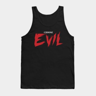 Choose Evil Tank Top